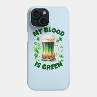 My Blood Is Green - Ireland, Green Beer Puns Phone Case