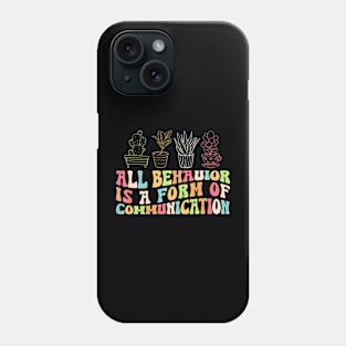 All Behavior Is A Form Of Communication Aba Phone Case