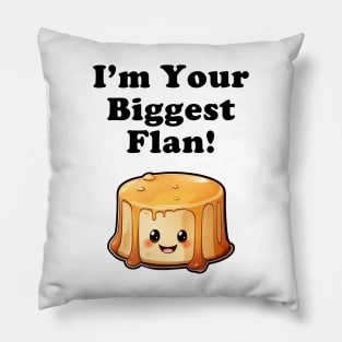 I'm your biggest Flan! Pillow