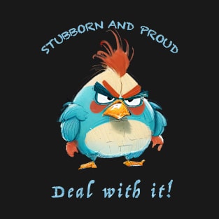 Rooster Stubborn Deal With It Cute Adorable Funny Quote T-Shirt