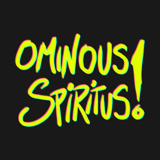 Ominous Spiritus! T-Shirt