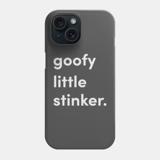 Goofy Little Stinker Phone Case