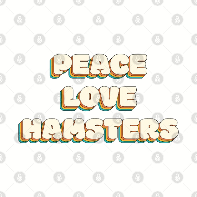 PEACE LOVE HAMSTERS by JaiStore