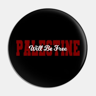 Palestine Will Be Free Pin