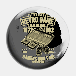 Retro Game ,Gamer Don't Die,Old Scool Gamer Pin