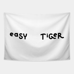 Easy Tiger, Women's Snarky Saying, Clever Unique Tapestry