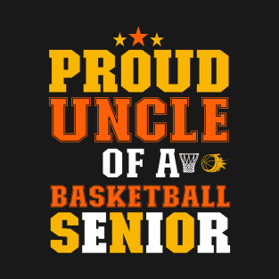 Proud Uncle Of A Basketball Senior T-Shirt