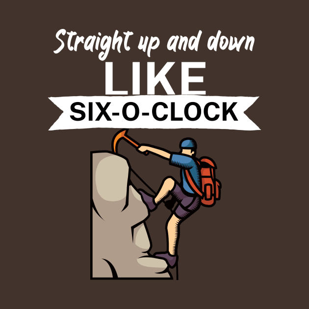 Straight up and down like six o clock by maxcode