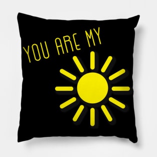 You are my Sunshine Pillow