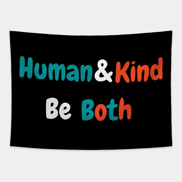 Human and kind be both Tapestry by StarTshirts