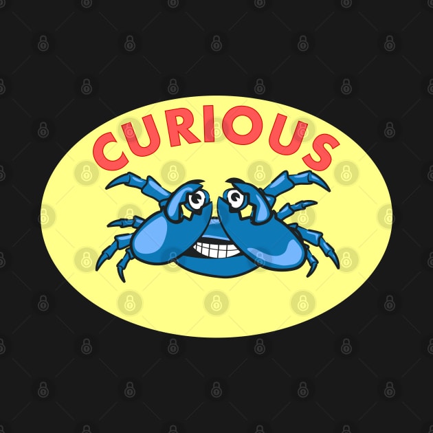 CURIOUS by Tees4Chill