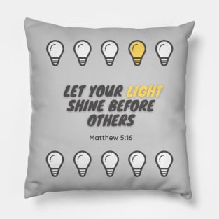 Let your light shine before others Matthew 5:16 Pillow