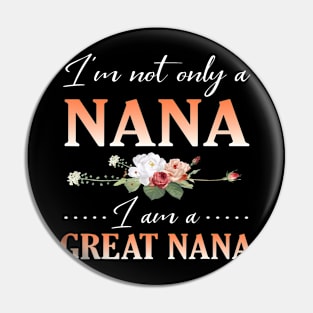 Flowers Happy Day Me I'M Not Only A Nana Pin