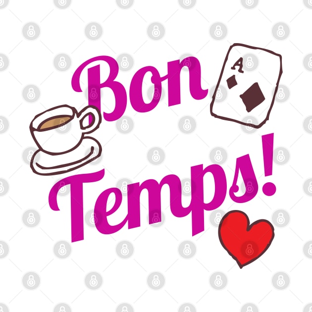 Bon Temps! Original Tee by CajunCajoleArt