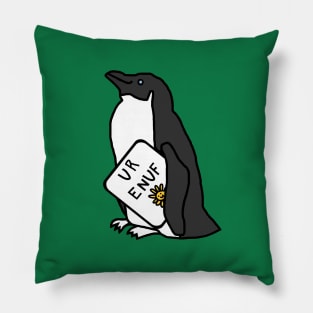 Little Penguin Says U R Enuf Pillow