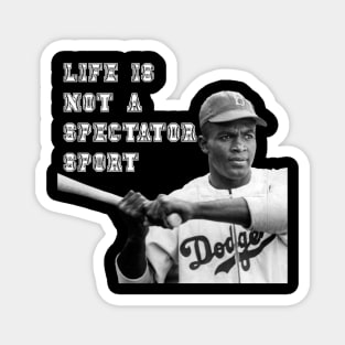 Jackie Robinson - Live is Not A Spectator Sport Magnet