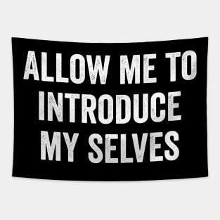 Allow me to introduce my selves Tapestry