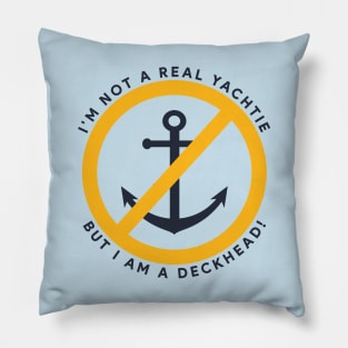 I'm Not A Real Yachtie... Pillow