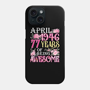 April Girl 1946 Shirt 77th Birthday 77 Years Old Phone Case