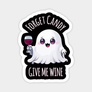 Kawaii Halloween Ghost Wine Lover's Delight - Forget Candy, Give Me Wine Magnet