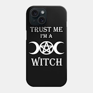 Trust Me I'm A Witch Funny Spiritual Wiccan Humor Phone Case