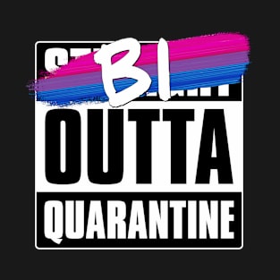 Bi Outta Quarantine - Bisexual Pride T-Shirt
