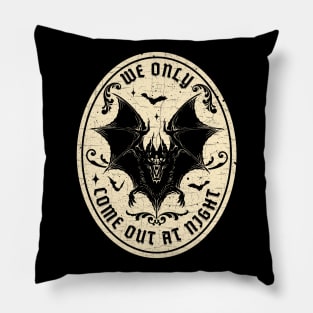 Bat - We only come out at night Pillow