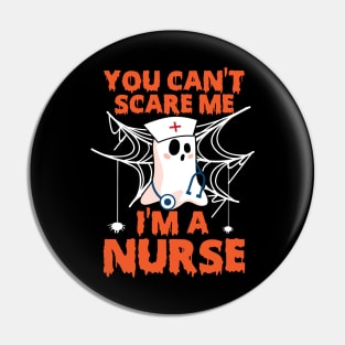 You Can't Scare Me I'm A Nurse Pin