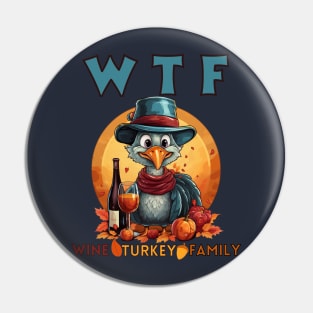 Funny Thanksgiving Turkey WTF Wine Family Cartoon Holiday Pin