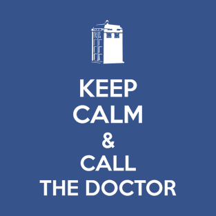 Keep Calm and Call The Doctor Who T-Shirt