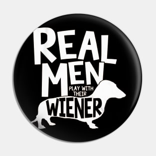 Real Men Play With Their Wiener Pin