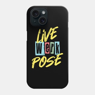 Live Werk Pose Gay Funny Sassy Quote Phone Case