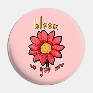 Bloom As You Are Pin