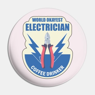 World Okayest Electrician Coffee Drinker  on Electrician Happy Birthday Gift Pin