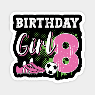 Soccer Player Birthday 8 Year Old Girl 8th Birthday Gift For Boys Kids Toddlers Magnet