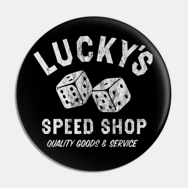 Lucky's Speed Shop Pin by ShredBeard