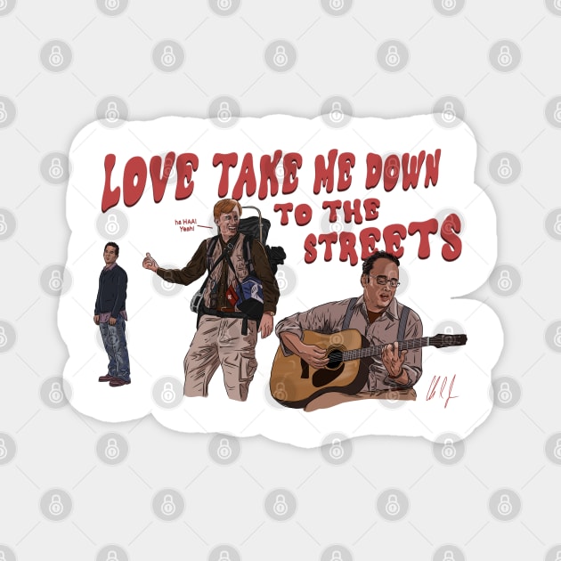 Role Models: Love Take Me Down (To The Streets) Magnet by 51Deesigns