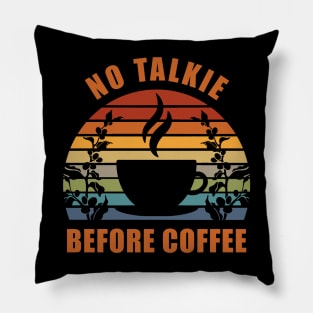 No Talkie Before Coffee Pillow