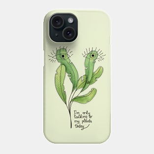 Funny Botanical Only Talking To My Plants Today Phone Case