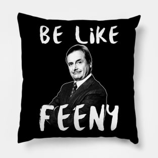 Be Like Feeny Pillow