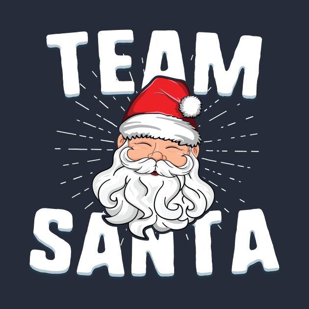 Team Santa Funny Merry Christmas T-Shirt Believe Claus by 14thFloorApparel