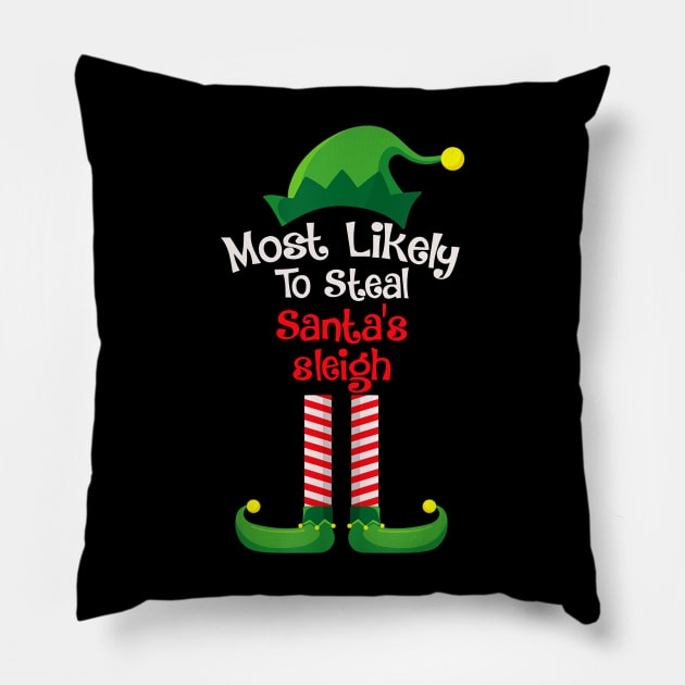 Most Likely To Steal Santa's Sleigh Pillow by fenektuserslda