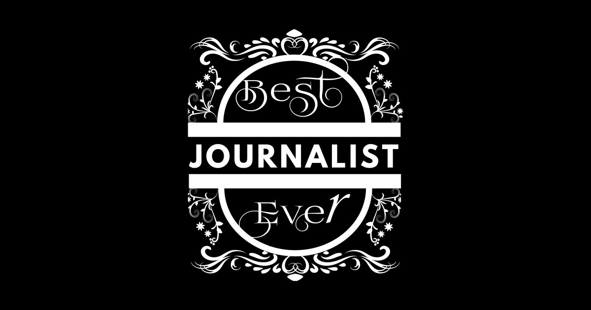 Best Journalist Ever Journalism Sticker TeePublic
