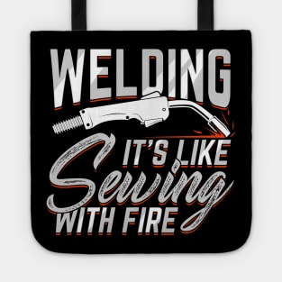 Welding It's Like Sewing With Fire Welder Gift Tote