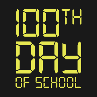 100th Day of School - Digital Clock Edition T-Shirt