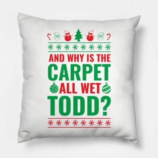 And Why is the Carpet All Wet Todd? Pillow