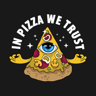 In Pizza We Trust T-Shirt