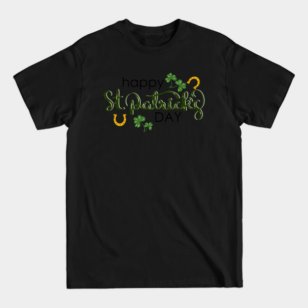 Disover Happy st patrick day - Irish St Patrick Day - T-Shirt