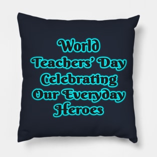 Everyday Heroes: World Teachers' Day Collection Pillow