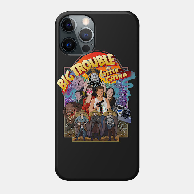 Big Trouble Little shirt - Big Trouble In Little China - Phone Case